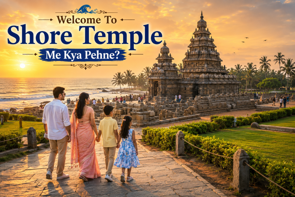 Shore Temple Me Kya Pehne