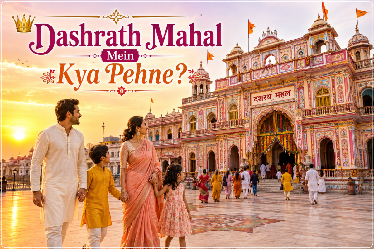 Dashrath Mahal Me Kya Pehne