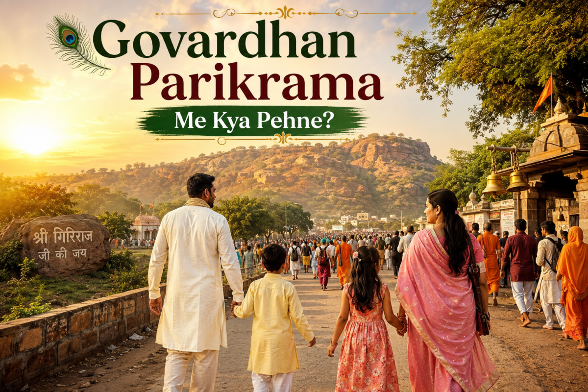 Govardhan Parikrama Me Kya Pehne